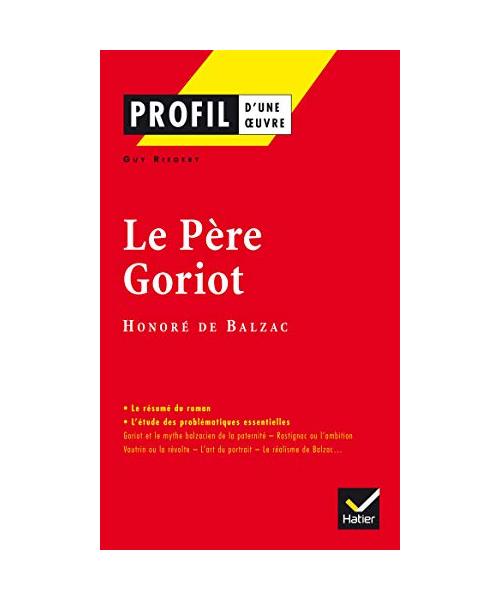 Profil d'une oeuvre: Le pere Goriot