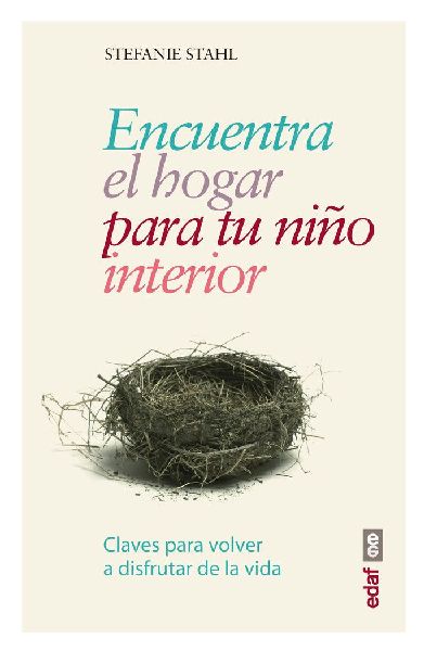 Encuentra el hogar para tu niño interior : claves para volver a disfrutar de la vida