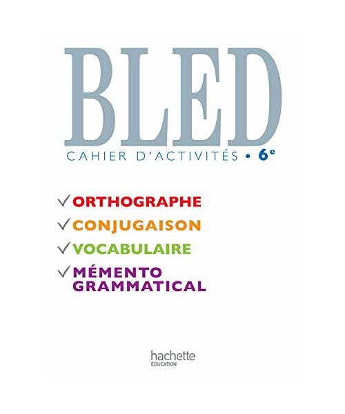 Bled 6e - Cahier d'activités - Edition 2009