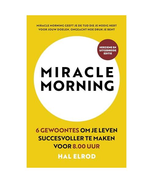 Miracle morning: 6 gewoontes om je leven succesvoller te maken, voor 8.00 uur