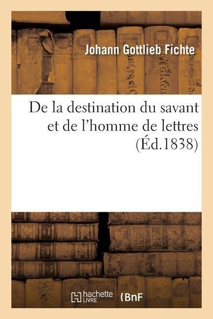 de la Destination Du Savant Et de l'Homme de Lettres