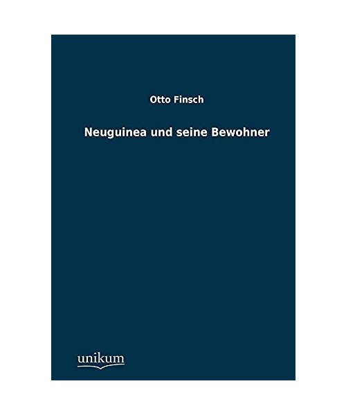 Neuguinea und seine Bewohner