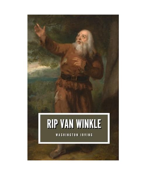 Rip Van Winkle: The 1819 Historical Fiction Classic