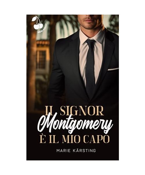 Il signor Montgomery è il mio capo: Romanzo new adult