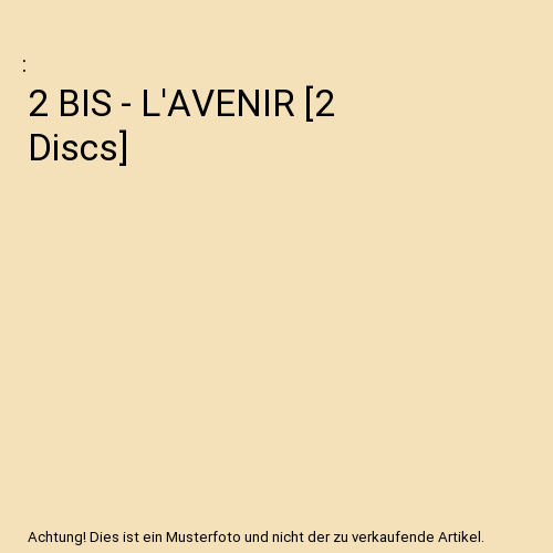 2 BIS - L'AVENIR [2 Discs]