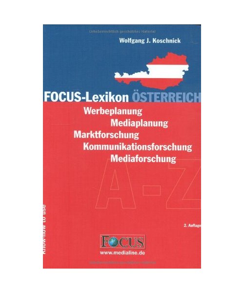 FOCUS-Lexikon Österrreich: Werbeplanung - Mediaplanung. Marktforschung - Kommunikationsforschung - Mediaforschung