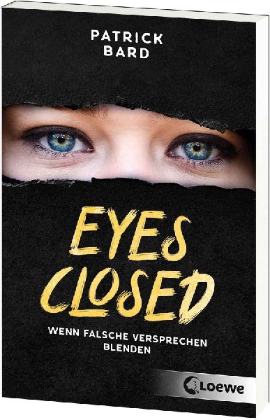 Eyes Closed: Wenn falsche Versprechen blenden - Jugendroman ab 14 Jahren über Islamismus und Radikalisierung