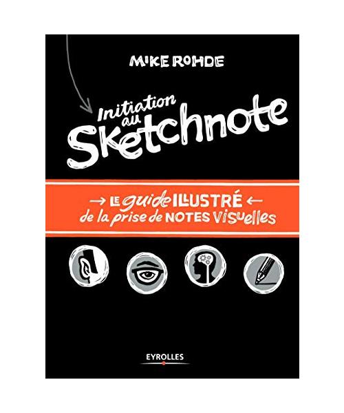 Initiation au sketchnote : le guide illustré de la prise de notes visuelles