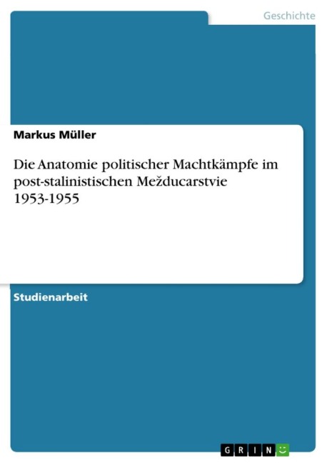 Die Anatomie politischer Machtkämpfe im post-stalinistischen Me¿ducarstvie 1953-1955