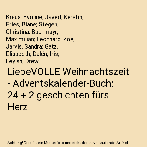 LiebeVOLLE Weihnachtszeit - Adventskalender-Buch: 24 + 2 geschichten fürs Herz