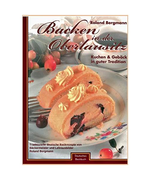 Backen in der Oberlausitz - Deutsches Backbuch