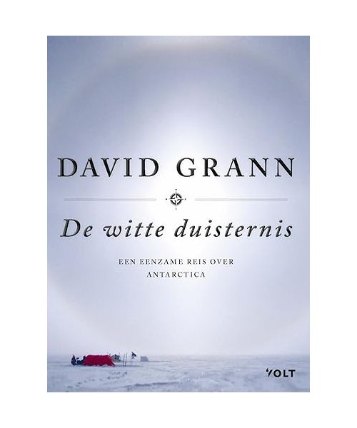 De witte duisternis: een eenmanstocht dwars door Antarctica