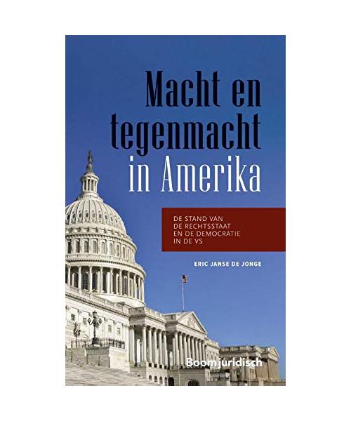 Macht en tegenmacht in Amerika: De stand van de rechtsstaat en de democratie in de VS