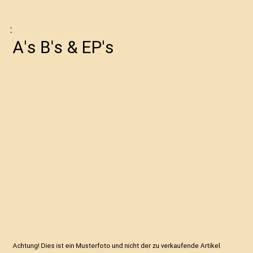 A's B's & EP's