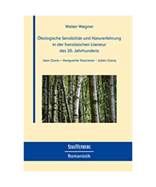 Ökologische Sensibilität und Naturerfahrung in der französischen Literatur des 20. Jahrhunderts