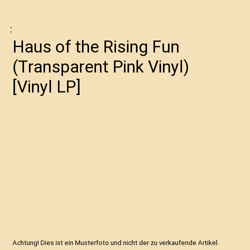 Haus of the Rising Fun (Transparent Pink Vinyl) [Vinyl LP]