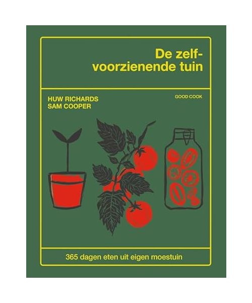 De zelfvoorzienende tuin: 365 dagen eten uit eigen moestuin