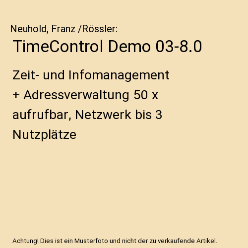 TimeControl Demo 03-8.0: Zeit- und Infomanagement + Adressverwaltung 50 x aufrufbar, Netzwerk bis 3 Nutzplätze