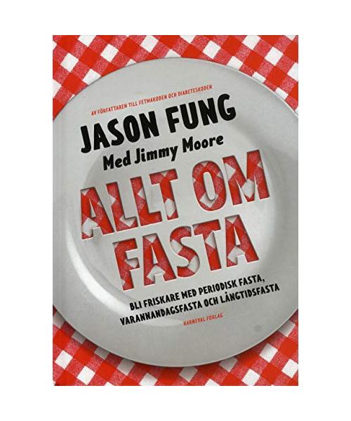 Allt om fasta : Bli friskare med periodisk fasta, varannandagsfasta och lån