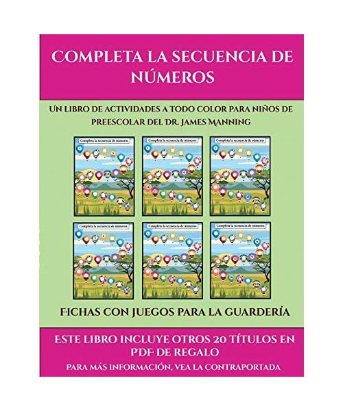 Fichas con juegos para la guardería (Completa la secuencia de números): Este libro contiene 30 fichas con actividades a todo color para niños de 4 a 5