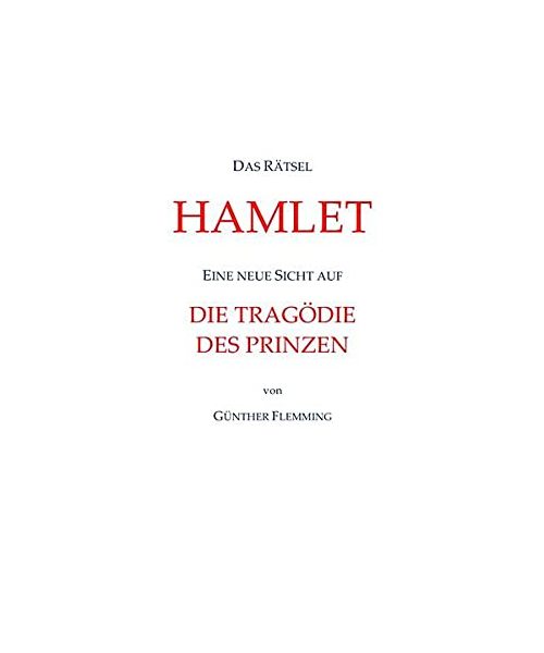 Das Rätsel Hamlet: Eine neue Sicht auf die Tragödie des Prinzen