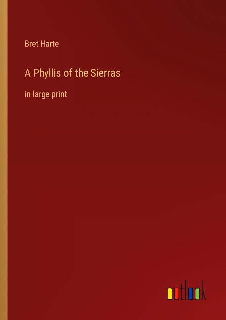 A Phyllis of the Sierras