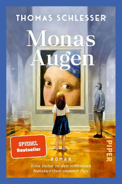 Monas Augen - Eine Reise zu den schönsten Kunstwerken unserer Zeit