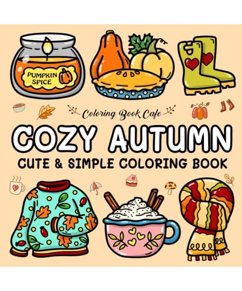 Cozy Autumn: Cute and Cozy Coloring Book for Adults & Teens Featuring Easy and Bold Autumn Designs (Bold and Easy Coloring Books)