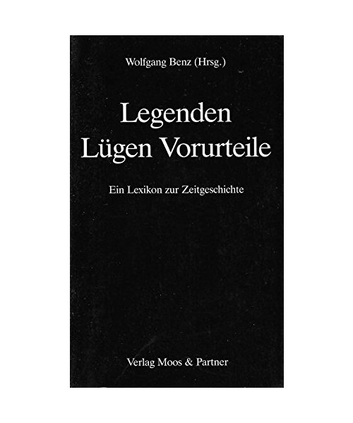 Legenden Lügen Vorurteile. Ein Lexikon zur Zeitgeschichte