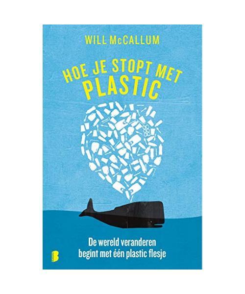 Hoe je stopt met plastic: De wereld veranderen begint met één plastic flesje