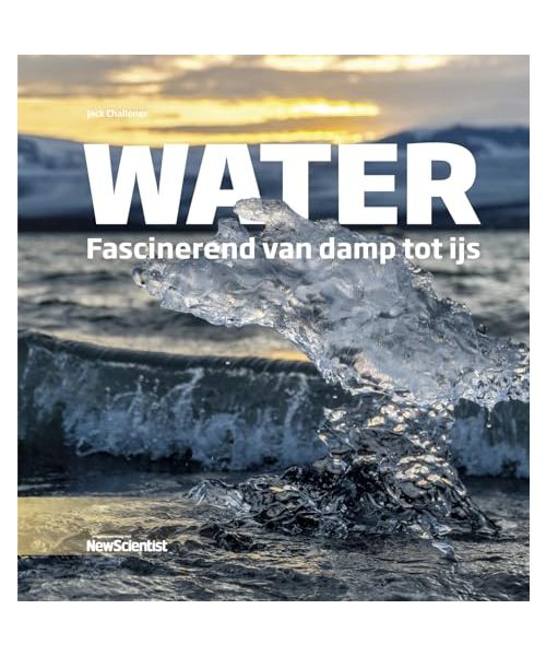 Water: fascinerend van damp tot ijs (Wetenschappelijke bibliotheek, 163)
