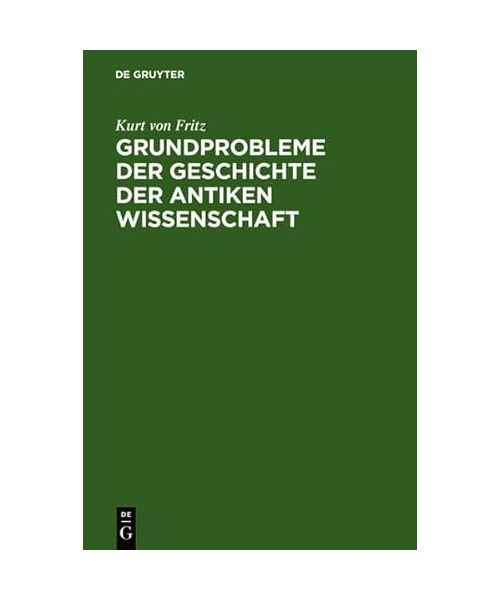 Grundprobleme der Geschichte der antiken Wissenschaft