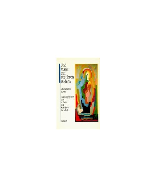 Und Maria trat aus ihren Bildern