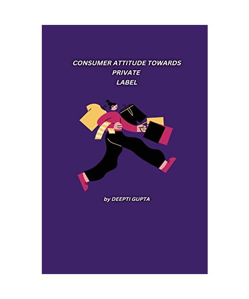 CONSUMER ATTITUDE TOWARDS PRIVATE LABEL BRANDS