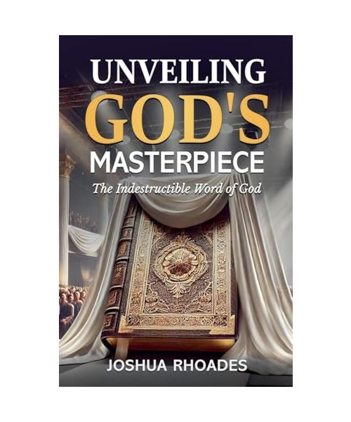 Unveiling God's Masterpiece The Indestructible Word of God