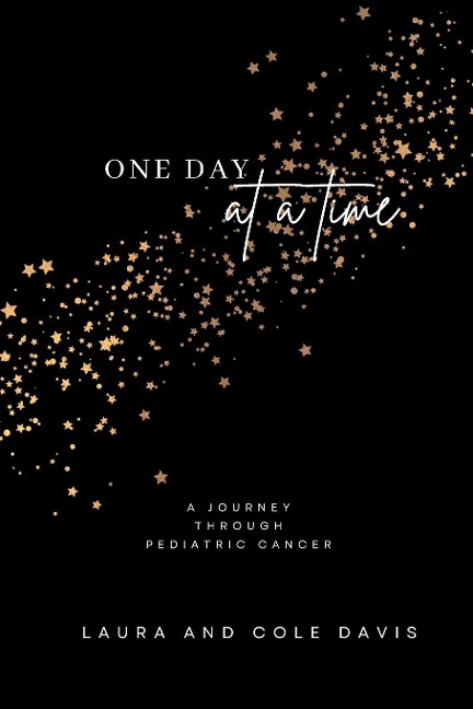 One Day at a Time, A Journey Through Pediatric Cancer