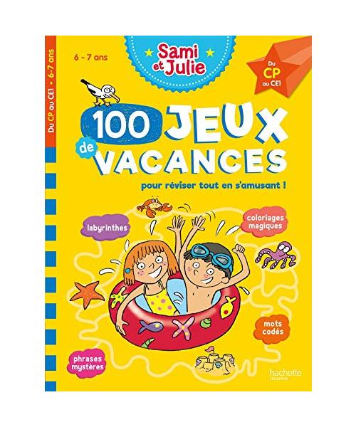 Sami et Julie -100 Jeux de vacances - Du CP au CE1 - Cahier de vacances 2023: Du CP au CE1. Avec 1 crayon