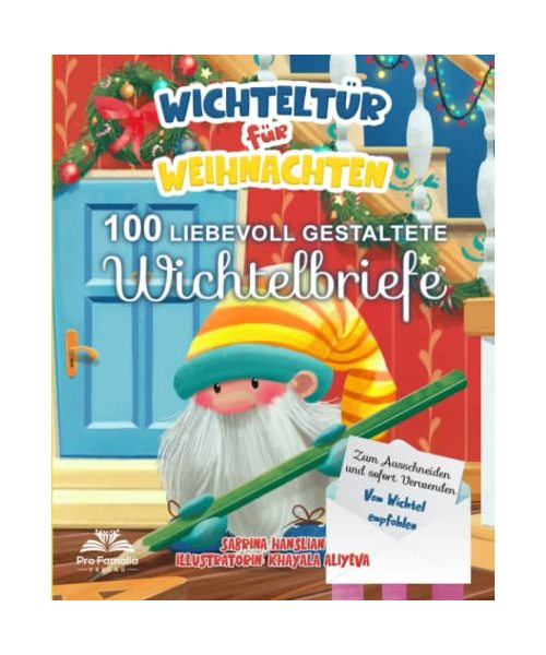 Wichteltür für Weihnachten: 100 liebevoll gestaltete Wichtelbriefe - Zum Ausschneiden und sofort Verwenden. Vom Wichtel empfohlen