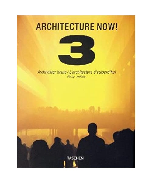 Architecture Now 3!: Architektur heute. L'architecture d'aujourd'hui