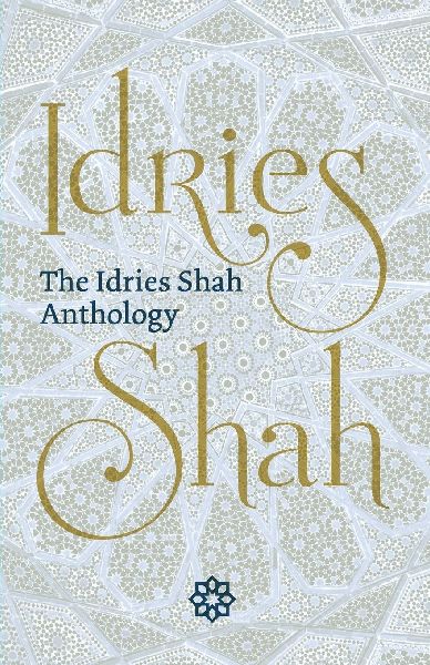 The Idries Shah Anthology