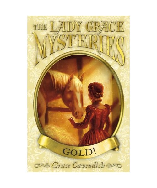 The Lady Grace Mysteries: Gold