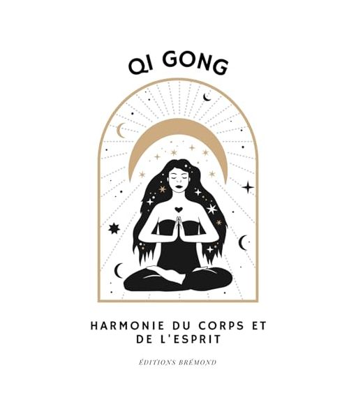 Qi Gong: Harmonie du Corps et de l’Esprit