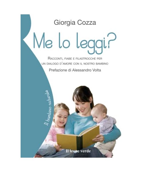 Me lo leggi? Racconti, fiabe e filastrocche per un dialogo d'amore con il nostro bambino