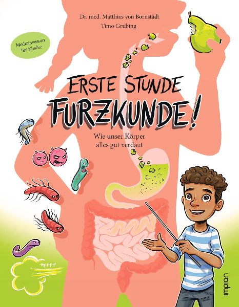 Erste Stunde Furzkunde! Wie unser Körper alles gut verdaut