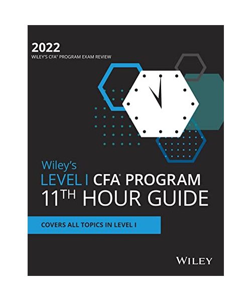 Wiley's Level I CFA Program 11th Hour Final Review Study Guide 2021