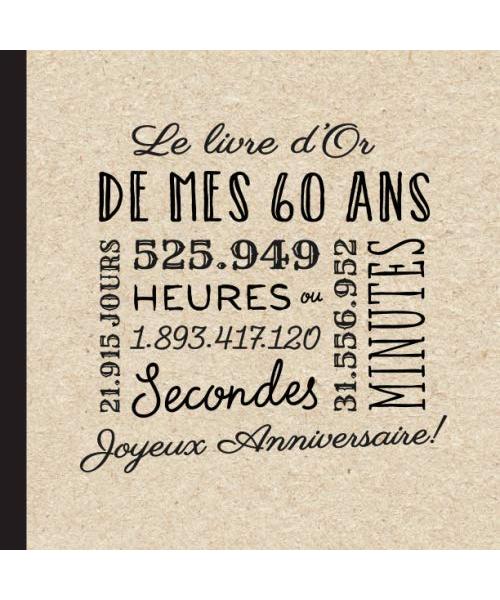 Le livre d'Or de mes 60 ans: Décoration pour la célébration du 60ème anniversaire pour homme ou femme - 60 ans - Cadeau & déco d'anniversaire - Livre pour les félicitations et photos des invités