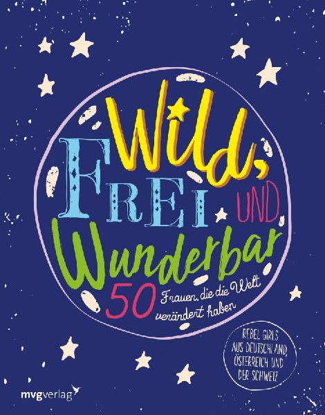Wild, frei und wunderbar