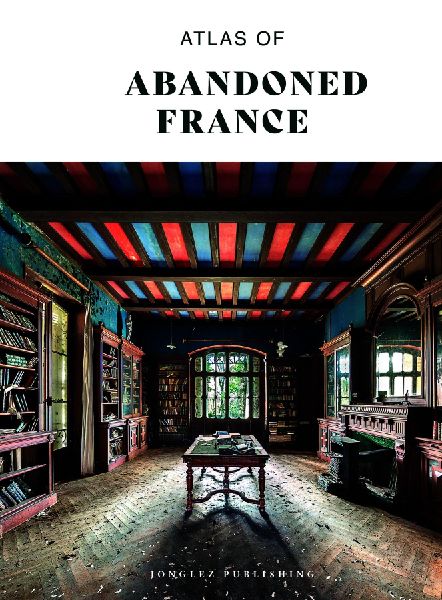 Atlas of Abandoned France