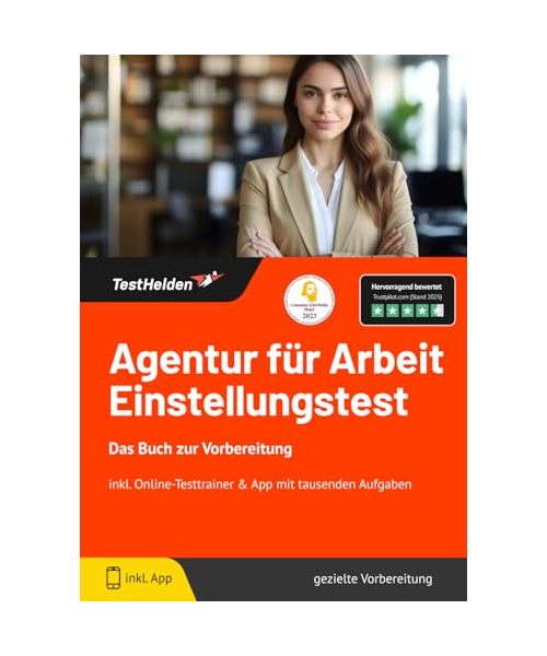 Agentur für Arbeit Einstellungstest: Das Buch zur Vorbereitung - inkl. Online-Testtrainer & App mit tausenden Aufgaben