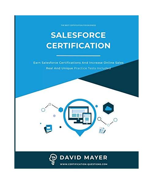 Salesforce Certification: Earn Salesforce certifications and increase online sales real and unique practice tests included